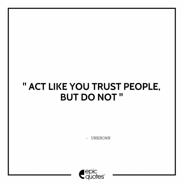 Act Like You Trust People But Do Not