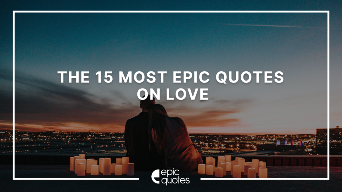 Epic Quotes On Love thatâ€™ll leave you all Giggly! | Epic Quotes