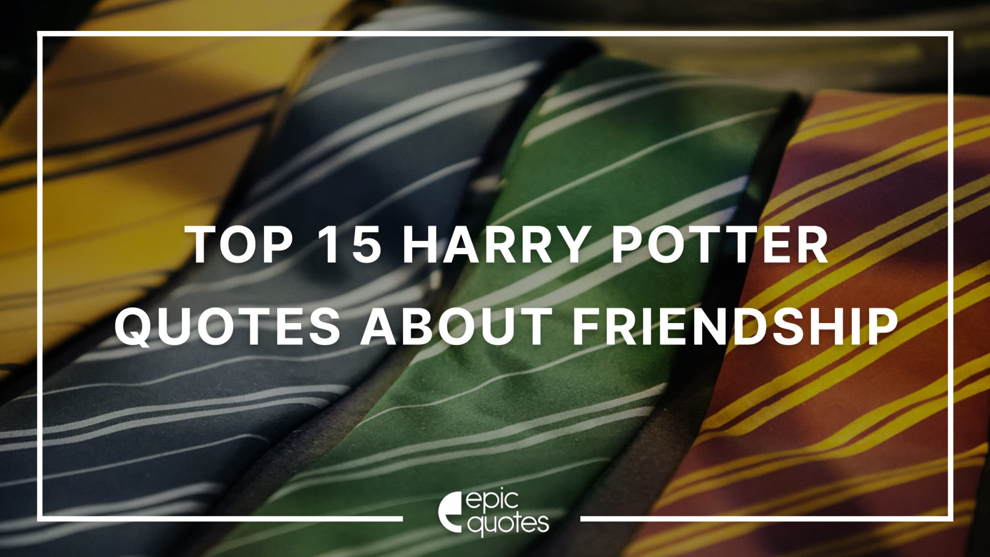 Top 15 Harry Potter Quotes About Friendship Epic Quotes 2275