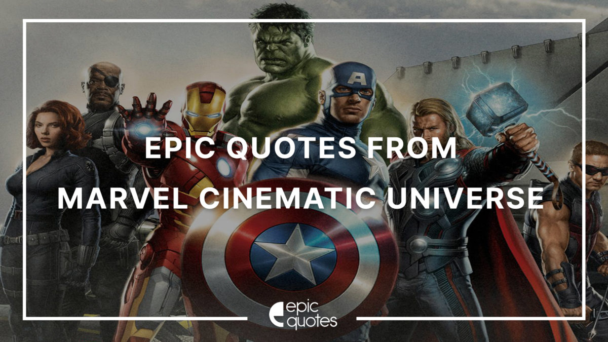 Epic Quotes from Marvel Cinematic Universe | Epic Quotes