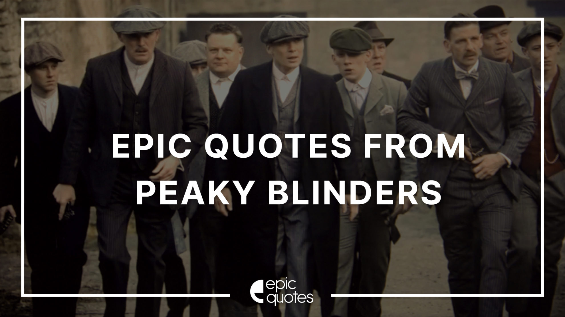 Epic Quotes From Peaky Blinders 