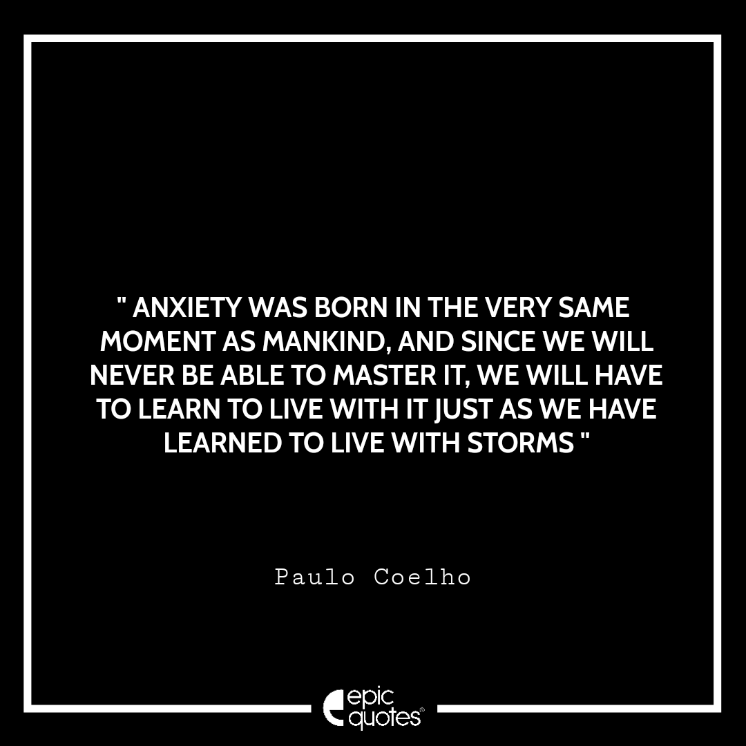 Best Epic Quotes on Anxiety | Epic Quotes