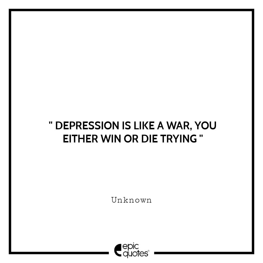 15 Best Depression Quotes That Capture Exactly What You Re Feeling Epic Quotes