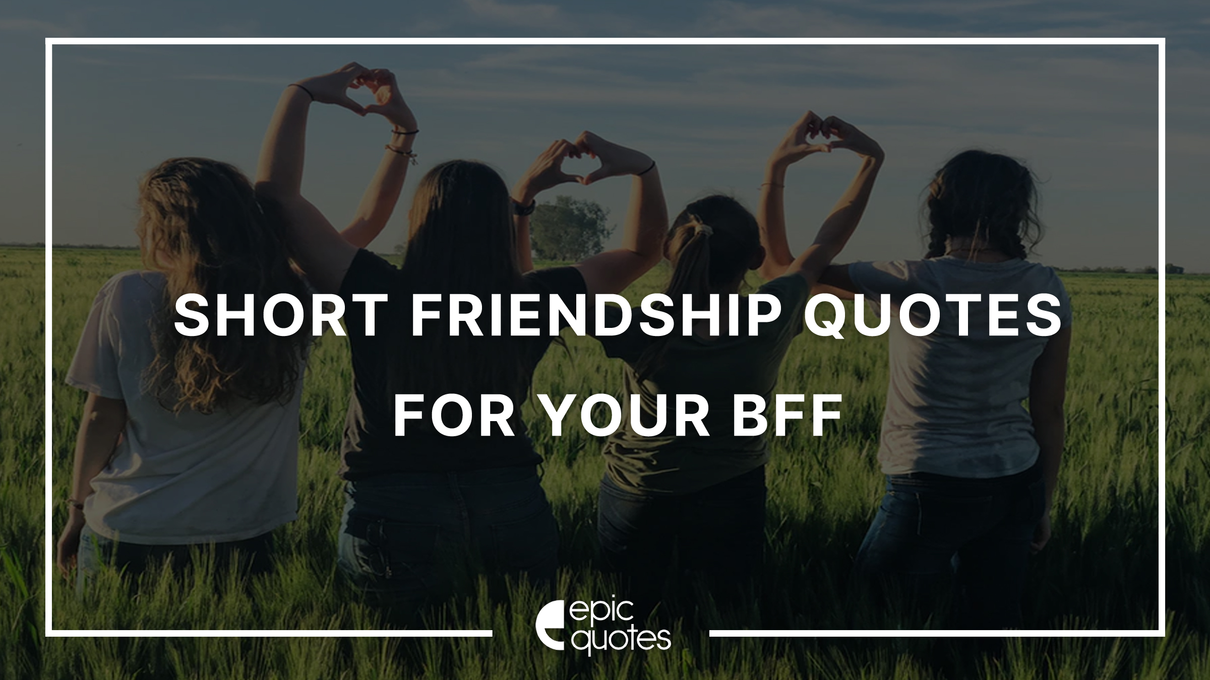 Short Friendship Quotes And Captions For Your BFF