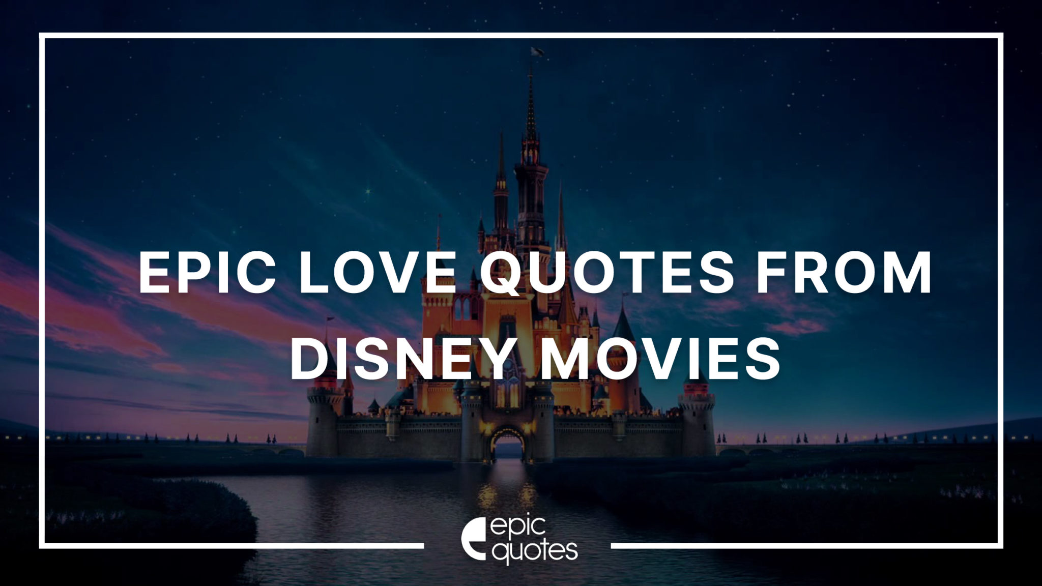 Epic Love Quotes from Disney Movies