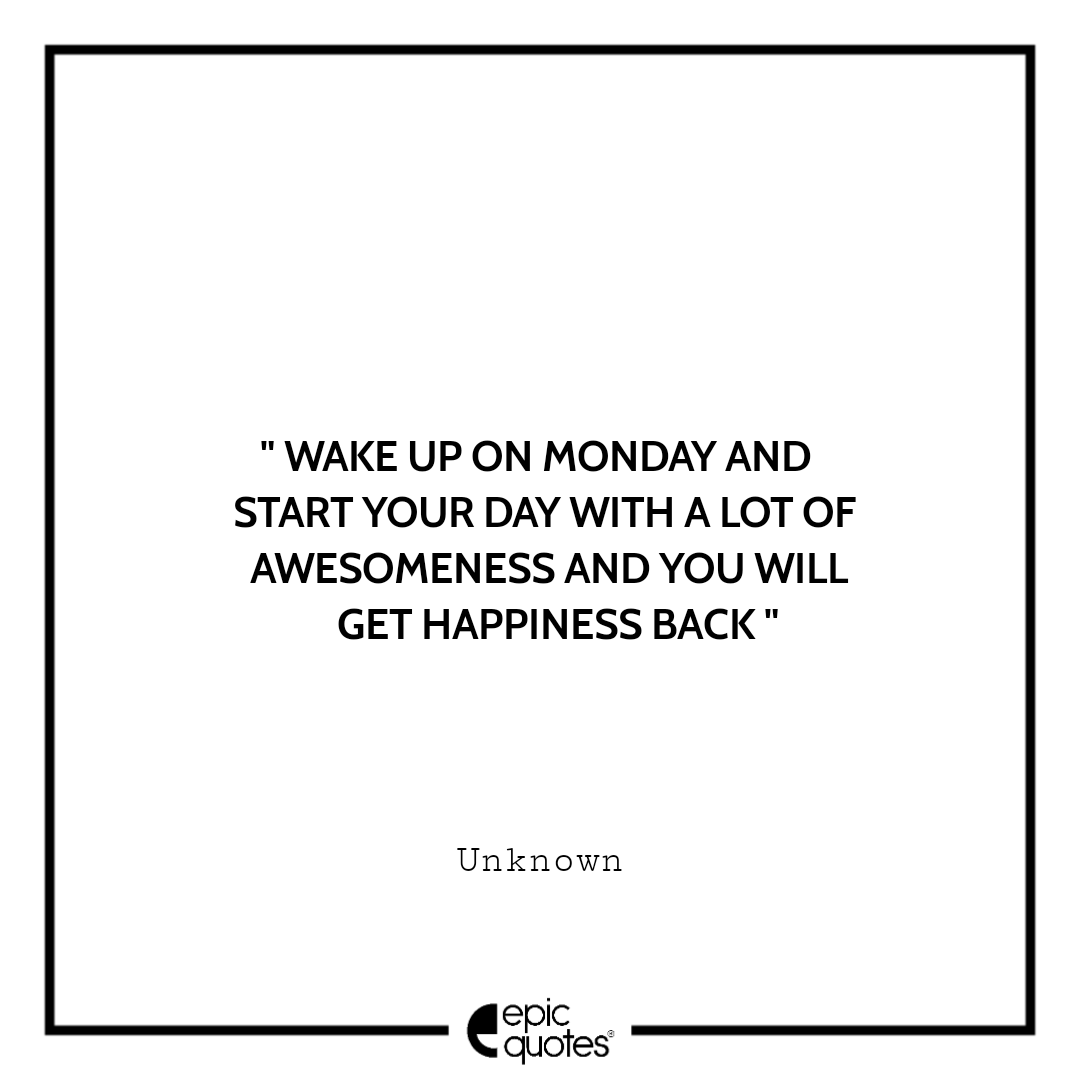 120 Best Monday Motivation Quotes To Charge You Up For 2020