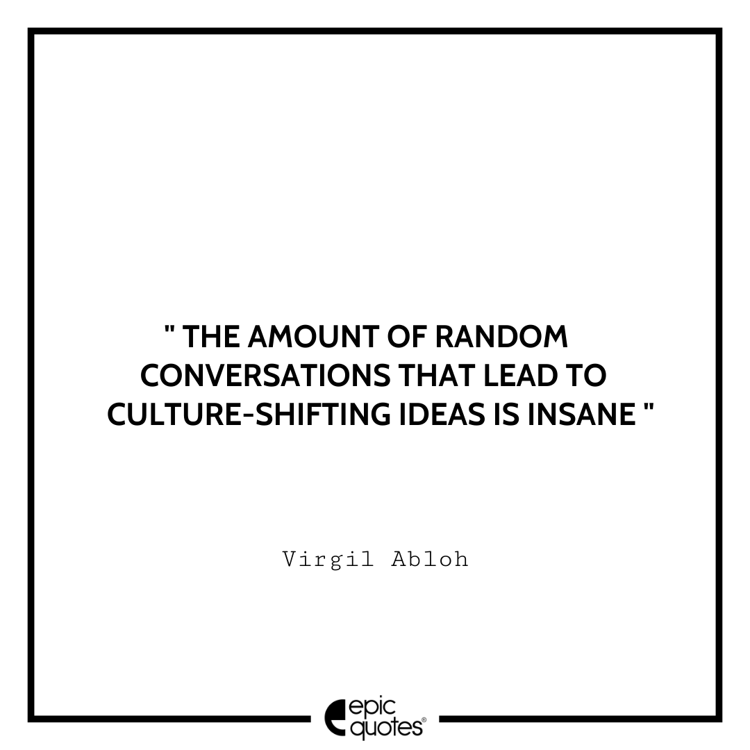 15 Most Inspiring Virgil Abloh Quotes