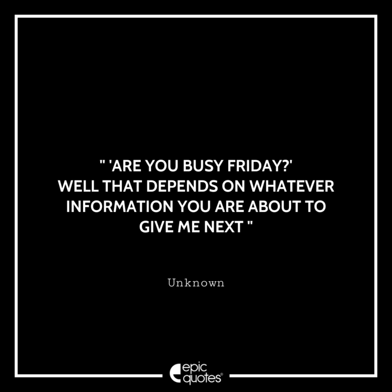 ‘Are you busy friday?’ well that depends on whatever information you ...